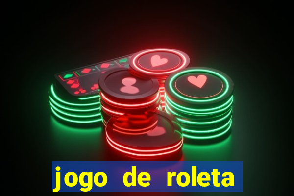 jogo de roleta valendo dinheiro