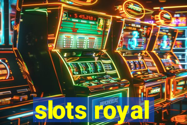 slots royal