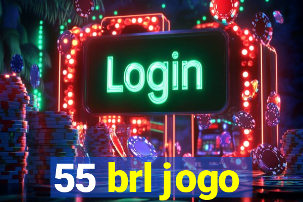 55 brl jogo