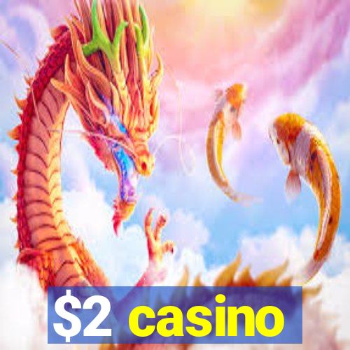 $2 casino