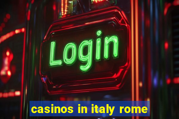 casinos in italy rome