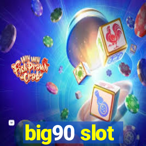 big90 slot