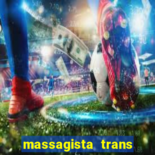 massagista trans s?o paulo