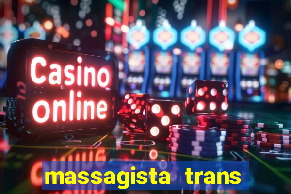 massagista trans s?o paulo