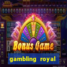 gambling royal palace casino