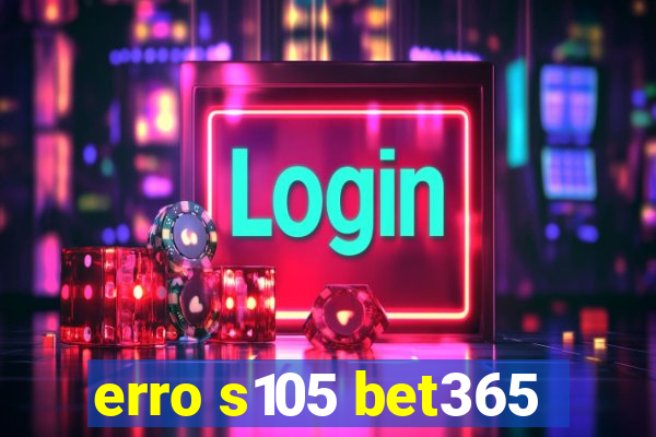 erro s105 bet365