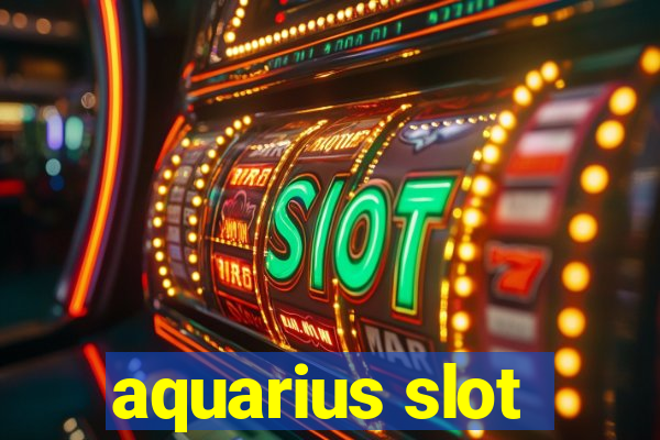 aquarius slot