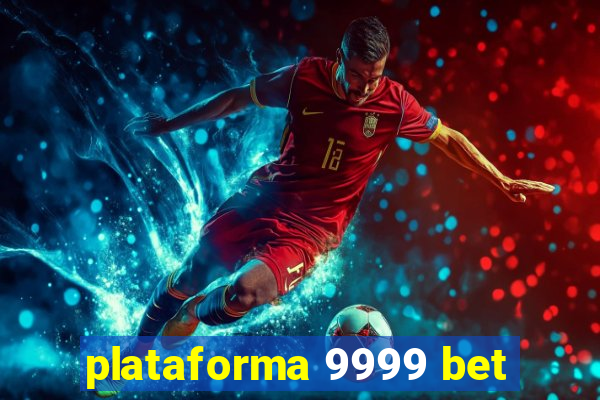 plataforma 9999 bet