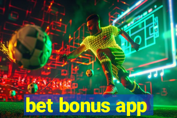 bet bonus app