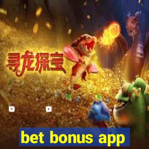 bet bonus app