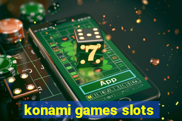 konami games slots