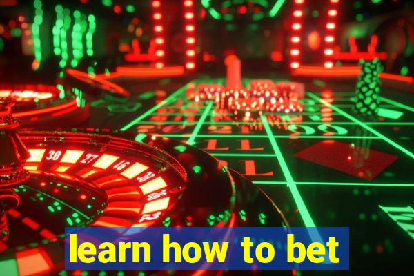 learn how to bet