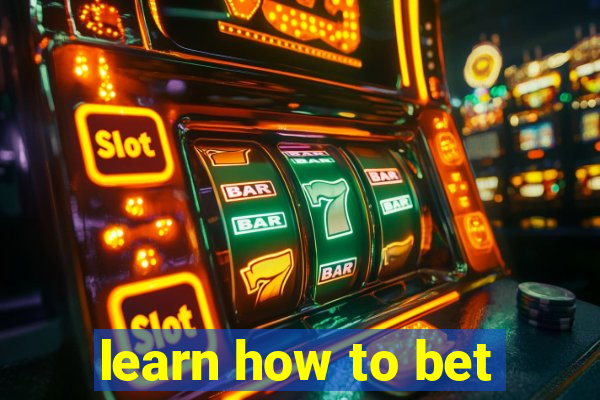 learn how to bet