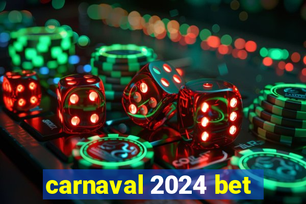 carnaval 2024 bet