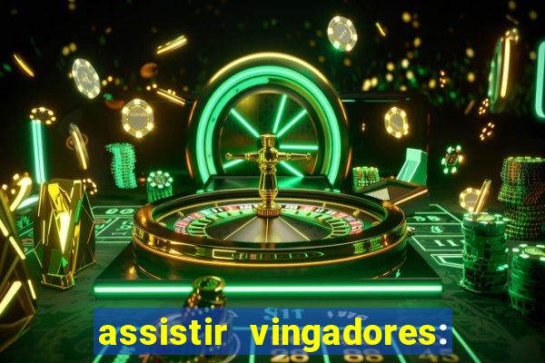 assistir vingadores: ultimato filme completo dublado