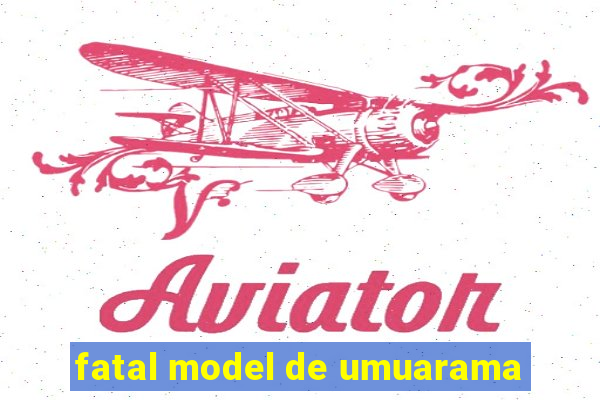 fatal model de umuarama