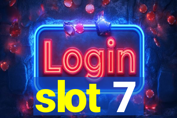 slot 7