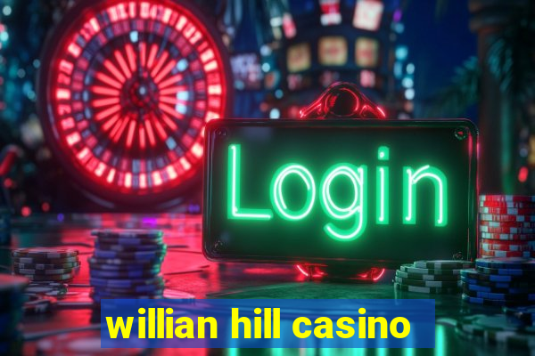 willian hill casino