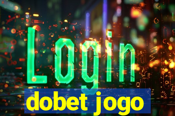 dobet jogo