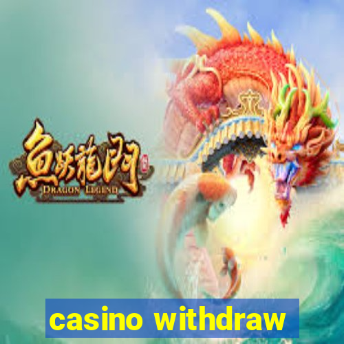 casino withdraw