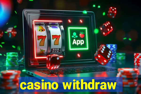 casino withdraw