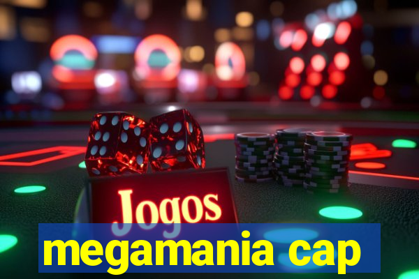 megamania cap