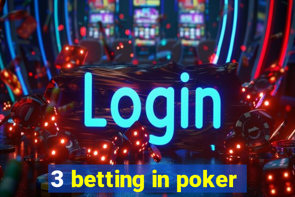 3 betting in poker