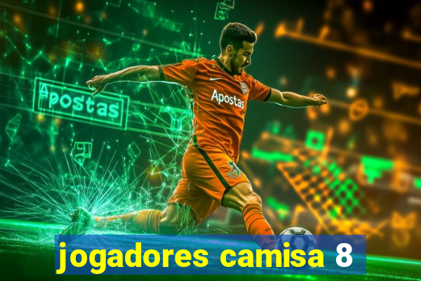 jogadores camisa 8