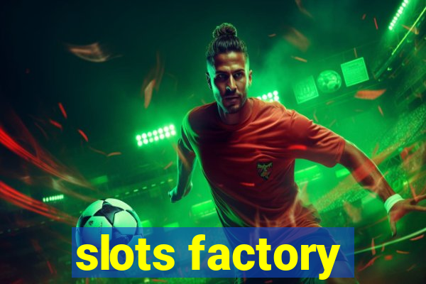 slots factory