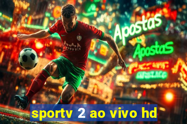 sportv 2 ao vivo hd