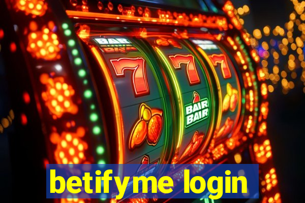 betifyme login