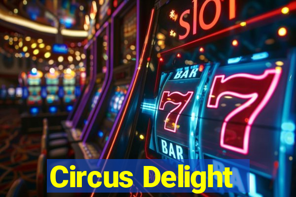 Circus Delight