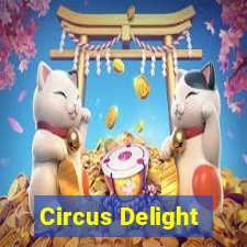 Circus Delight