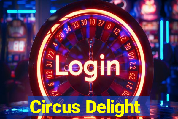 Circus Delight