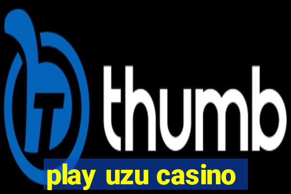 play uzu casino