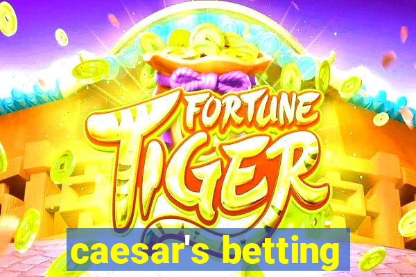 caesar's betting