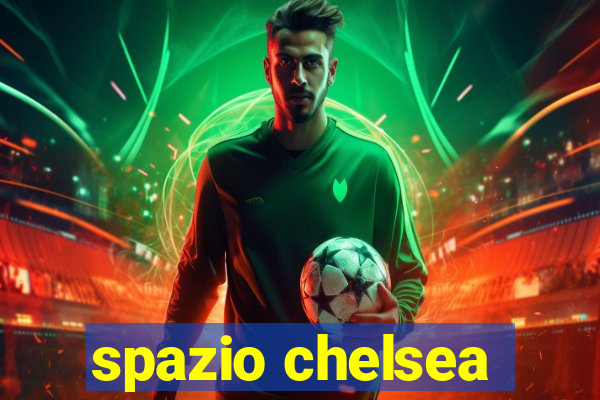 spazio chelsea