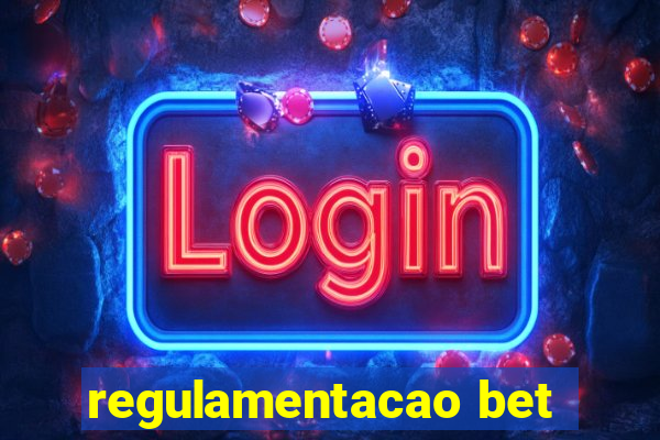 regulamentacao bet