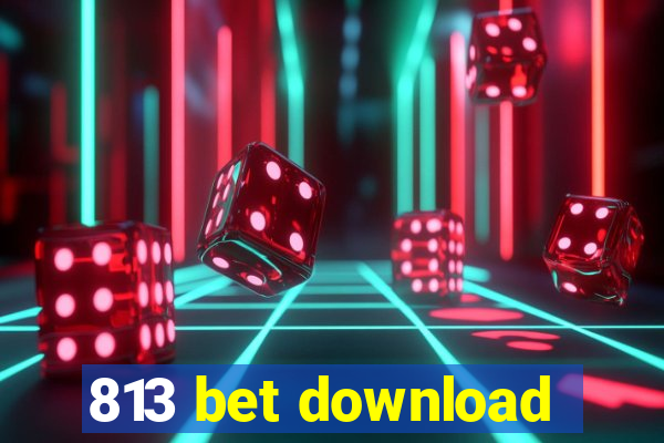 813 bet download