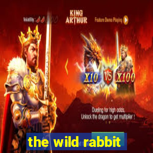 the wild rabbit