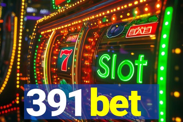 391 bet