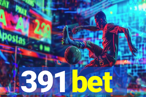 391 bet