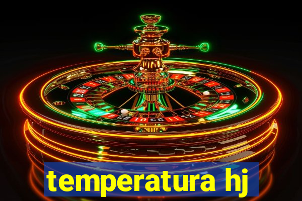 temperatura hj