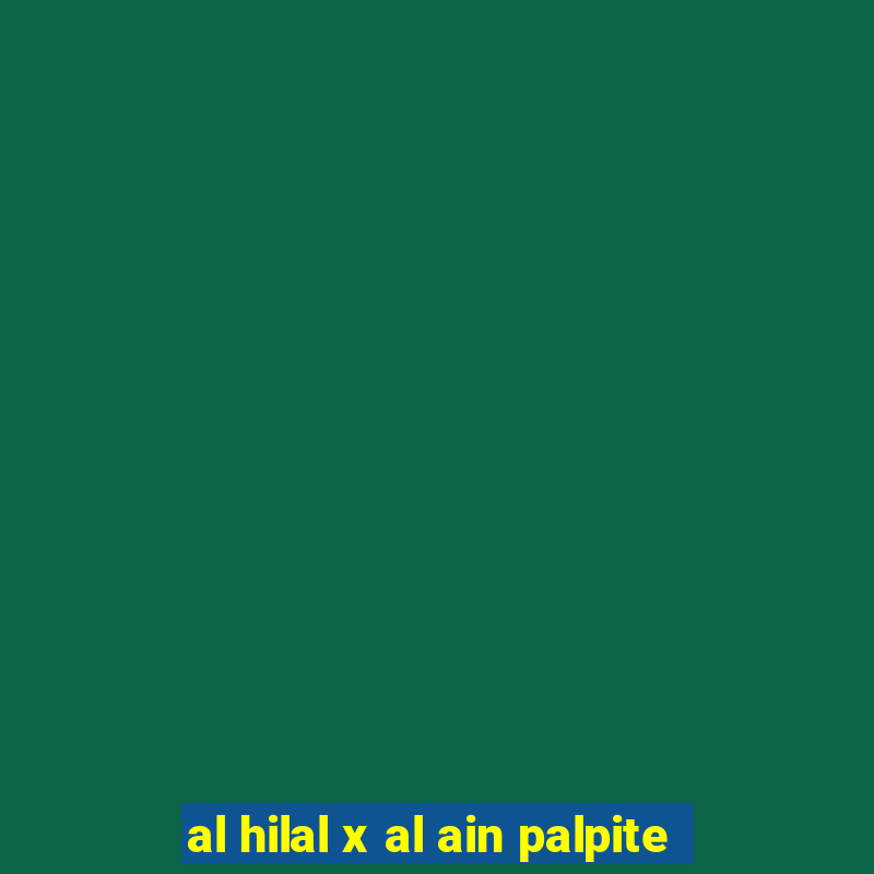 al hilal x al ain palpite