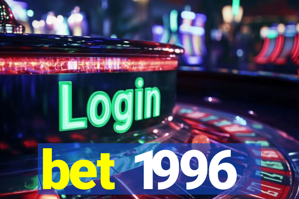 bet 1996