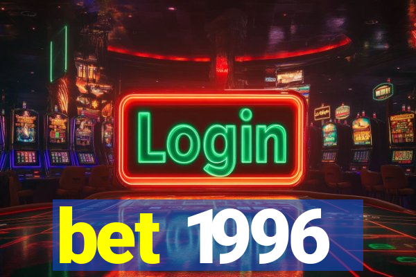 bet 1996