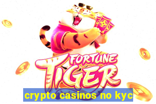 crypto casinos no kyc