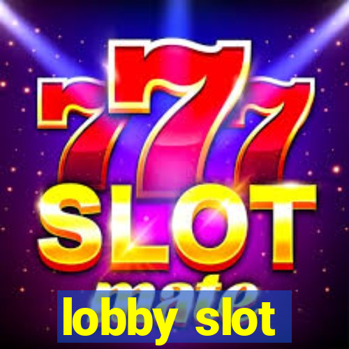 lobby slot