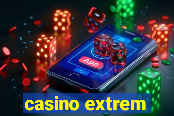 casino extrem