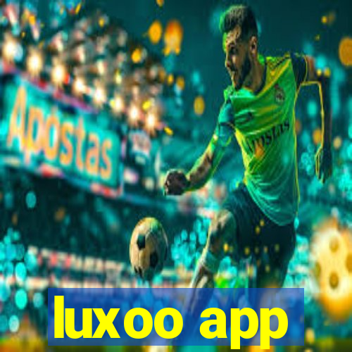 luxoo app